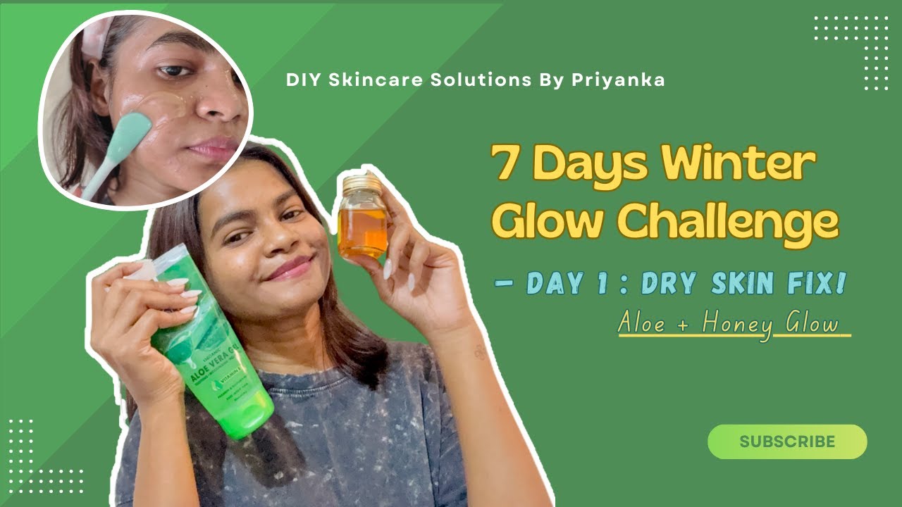 Winter Dry Skin Care at Home | Day 1 Winter Glow Challenge | Aloe Vera & Honey | Skincare Challenge
