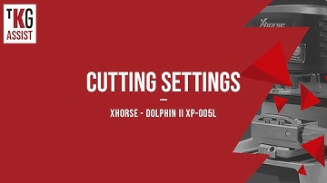 TKG Assist - How to Configure the Cutting Settings on the Dolphin II XP-005L