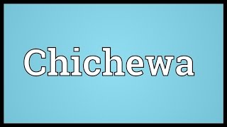 Chichewa Meaning