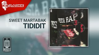 Sweet Martabak - Tididit ( Karaoke Video)