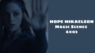 Legacies 4x03 Hope Mikaelson Magic Scenes