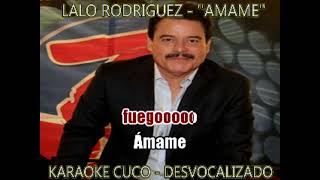 LALO RODRIGUEZ    -     ''AMAME''       -          (KARAOKE)