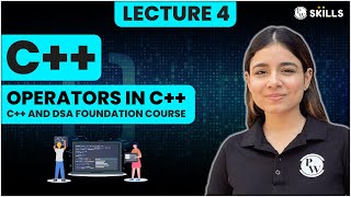 Operators in C++ | Lecture 4 | C++ and DSA Foundation Course