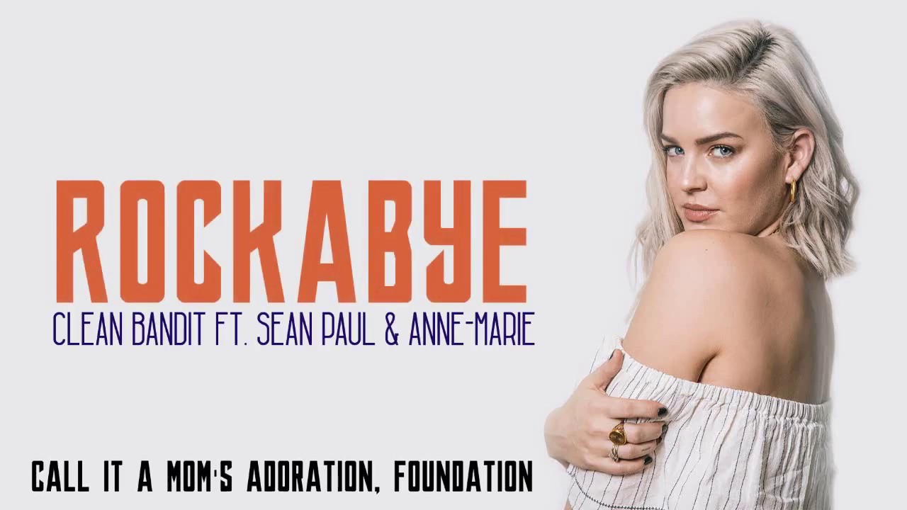 Sean paul & anne-marie. Sean paul anne. Rockabye. Clean bandit rockabye. Clean bandit, sean paul, anne-marie - rockabye.