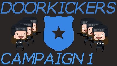 Door Kickers Campaign #1 - A Hard Day