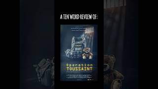 TEN WORD DOCUMENTARY FILM REVIEW | Operation Toussaint