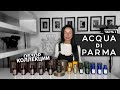 Acqua di Parma | Обзор коллекции парфюма | МУЖСКИЕ и ЖЕНСКИЕ ароматы | ЧАСТЬ 1 | OLGA GRAS