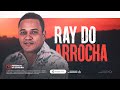 RAY DO ARROCHA AO VIVO 2023 - DOWNLOAD CD NOVO COMPLETO