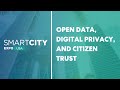 Open Data, Digital Privacy, and Citizen Trust | Forum II Day 2 | Smart City Expo USA 2022