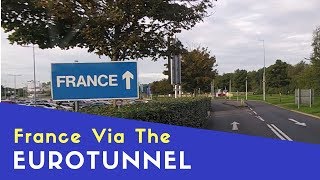 France Via The Eurotunnel With A Motorhome | Euro Trip 2018 Pt5