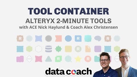 TOOL CONTAINER | ALTERYX 2-MINUTE TOOLS