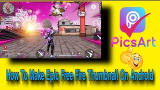 How To Make Epic Free Fire Thumbnail On Android Free Fire Thumbnail Tutorial