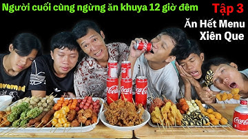 Người Cuối Cùng Ngừng ĂN KHUYA 12 GIỜ ĐÊM Sẽ Thắng 10 Triệu | Tập 3: Ăn Hết Menu Xiên Que