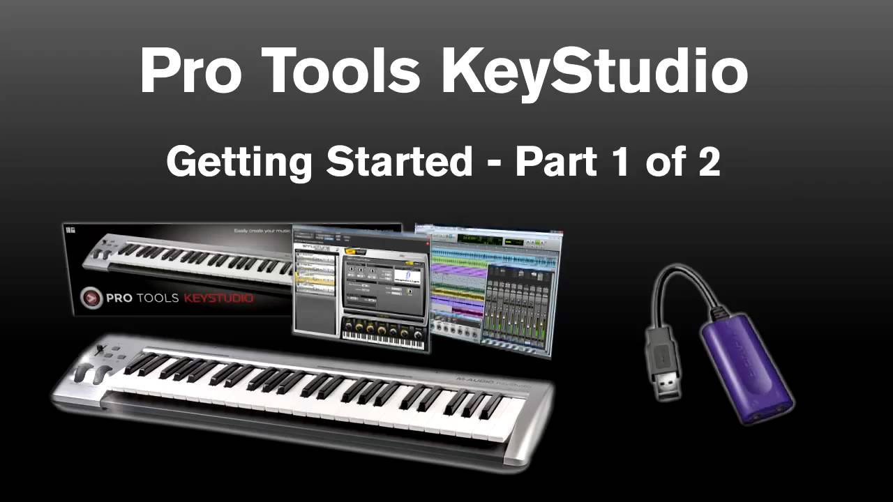 KeyStudio™ Getting Started (1 of 2) - Pro Tools® M-Powered™ Essential