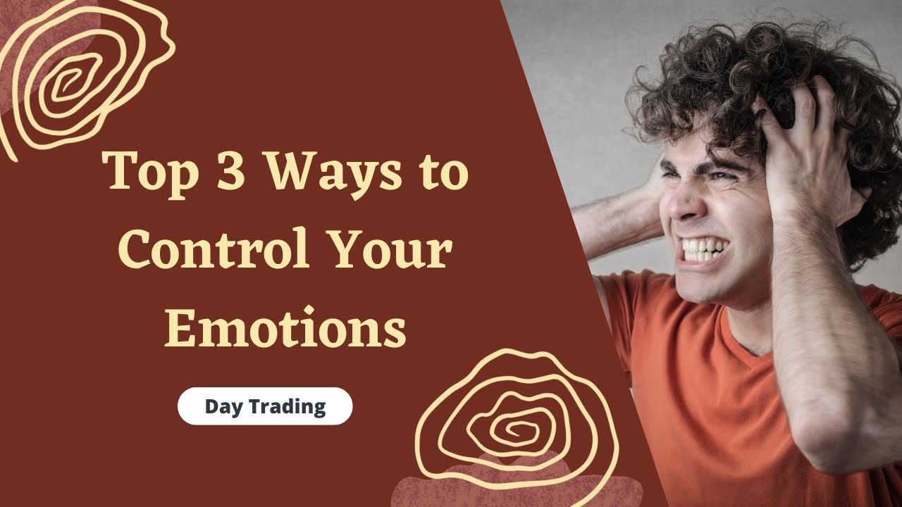 3 Ways to Control Your Emotions (Day Trading) - YouTube