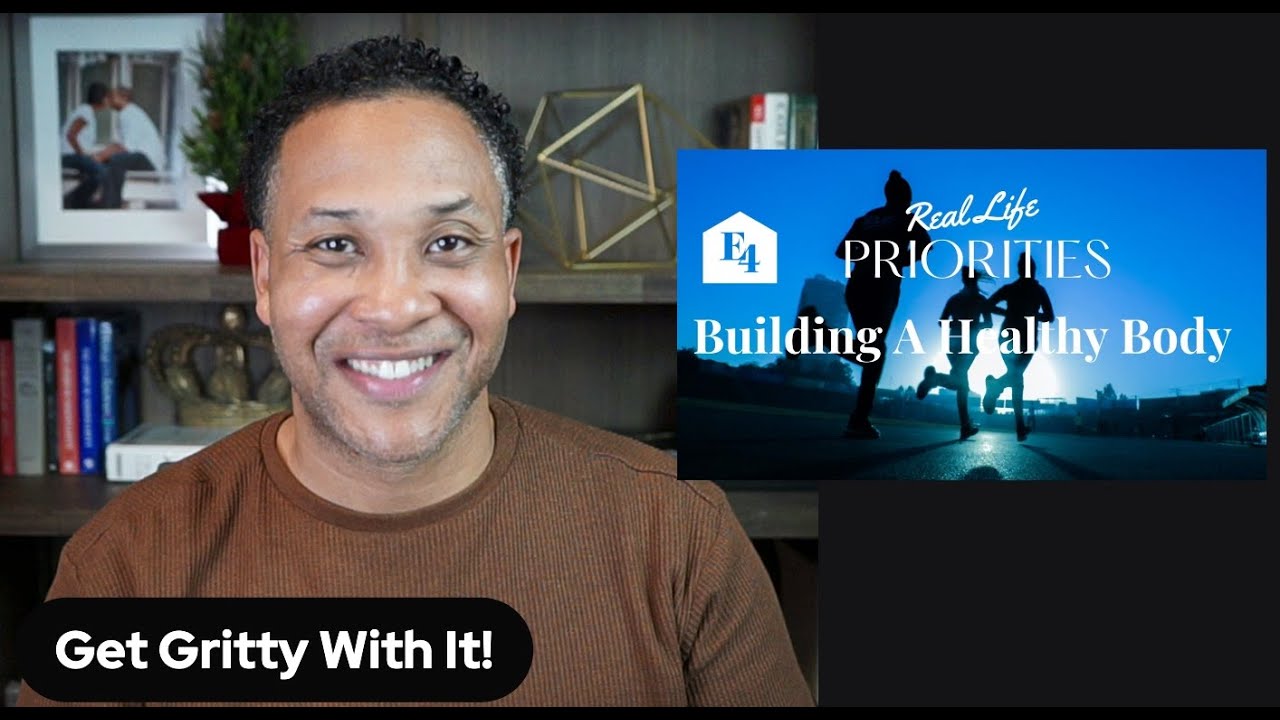 Building A Healthy Body “Get Gritty With It” | E4 Family Online - YouTube