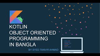 8. Kotlin Object Oriented Programming in Bangla - Data Class Extension Function Scope Functions