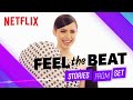 Feel the Beat: Stories from Set | Netflix Futures