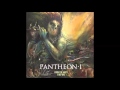 Pantheon I- I'll Come Back As Fire