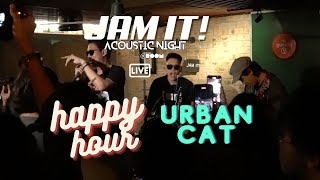 Happy Hour - Urban Cat Live@JAM IT! Acoustic Night (27.02.24)