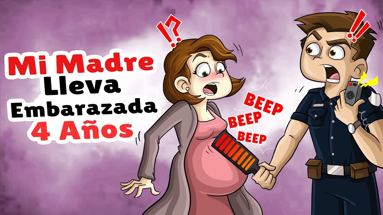 Mi Madre Lleva Embarazada 4 Anos Youtube