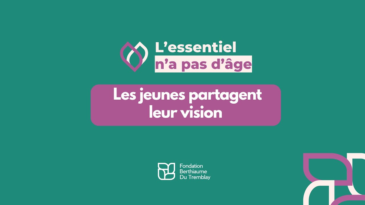 Partagent L'essentiel n'a pas d'âge - Les jeunes partagent leur vision - YouTube