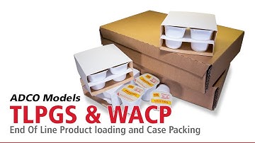 ADCO Models TLPGS & WACP - End of Line Product Loading and Case Packing