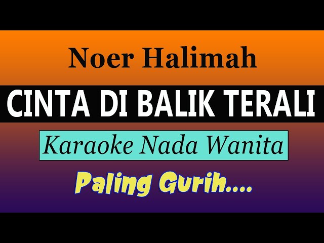 CINTA DI BALIK TERALI - KARAOKE NADA WANITA ( Noer Halimah ) class=