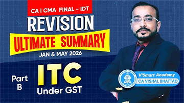08: IDT Revision ITC 2 in GST | CA CS CMA Final | JAN