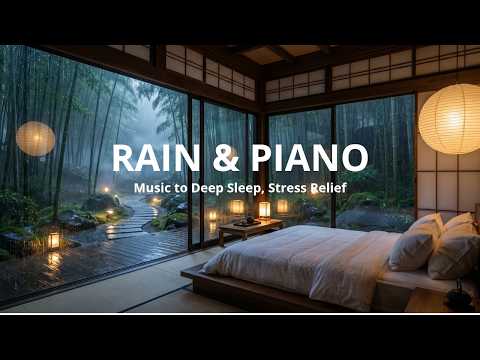 Soft Piano Music & Rain Sounds for Deep Sleep and Anxiety Relief
