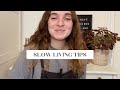 SLOW LIVING TIPS || Cómo llevar una vida más lenta y sencilla 🌾