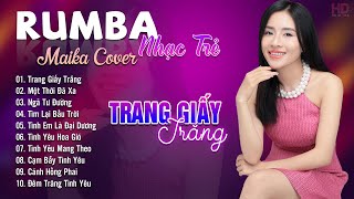 Trang Giấy Trắng, Một Thời Đã Xa Maika Cover - Tuyệt Phẩm Nhạc Trẻ Rumba 8x 9x Hot Tiktok