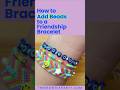 How to Add Beads to a #friendshipbracelet #bracelet #tutorial #beadedbracelet #diy #howto #shorts
