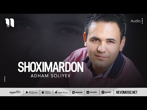 Adham Soliyev — Shoximardon (music version)