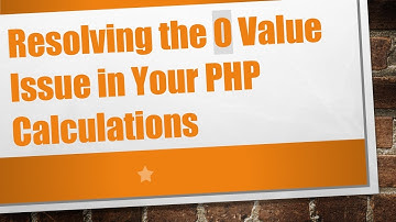 Resolving the 0 Value Issue in Your PHP Calculations