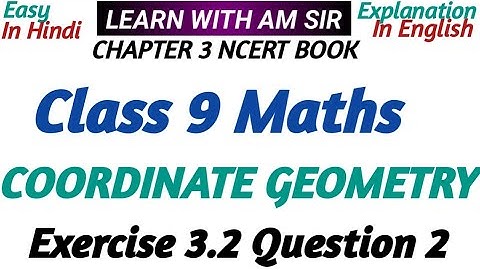 Class 9th maths chapter 3 Coordinate Geometry Exercise 3.2 Question 2| class 9 maths chapter 3 ncert