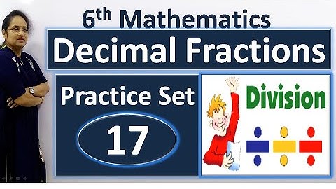 6th Math Practice Set 17 | Decimal Fractions | Division