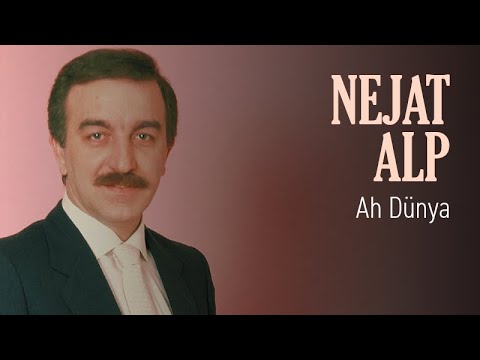Nejat Alp - Ah Dünya (Official Audio)