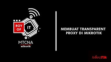 Membuat Transparent Proxy Di Mikrotik - MTCNA