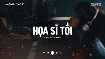 Họa Sĩ Tồi Lofi - Rồi Anh Cũng Vẽ Được Tất Cả | Mixtape Nhạc Lofi Chill Tâm Trạng CaoTri Mix Buồn