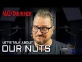 Let’s Talk About Our Nuts