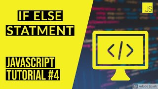 IF ELSE STATMENT IN JAVASCRIPT [IN HINDI]  - 2020 | JS COURSE #4