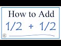 How to Add 1/2   1/2   (one-half plus one-half)