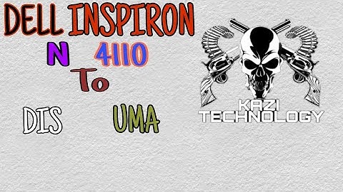 DELL INSPIRON N 4110 4120 Conversion DIS to UMA
