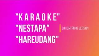 Download Lagu Karaoke Lagu Hareudang / Nestapa - Versi Dj Kentrung MP3