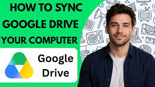 How to sync Google Drive with your computer Full Guide 2026