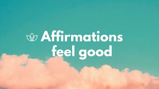 Short Affirmations For Feeling Good | 5 Minutes Positive Thinking Self Care