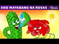 Ang Mayabang Na Rosas  | Engkanto Tales | Mga Kwentong Pambata Tagalog | Filipino Fairy Tales