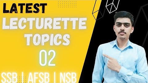 LATEST LECTURETTE TOPICS PART- 02 || SSB || AFSB || NSB