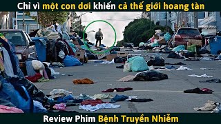 [Review Phim] Đại Dịch Truyền Nhiễm Khiến Cả Thế Giới Trở Nên Hoang Tàn